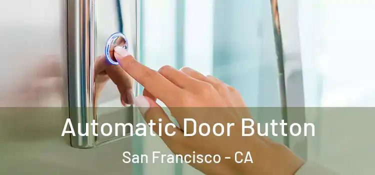  Automatic Door Button San Francisco - CA