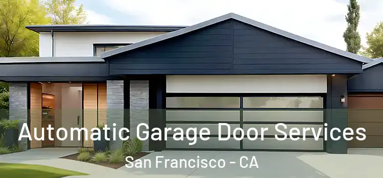  Automatic Garage Door Services San Francisco - CA