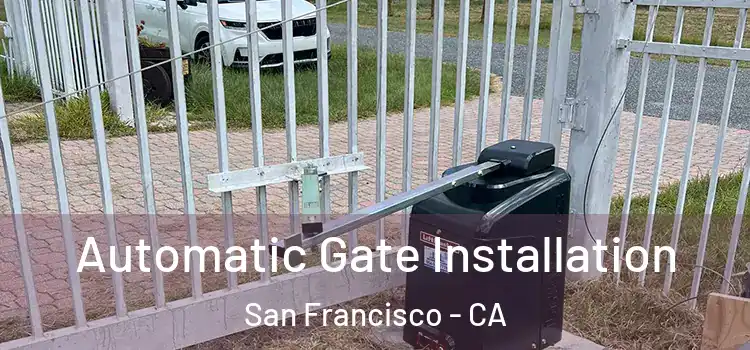  Automatic Gate Installation San Francisco - CA