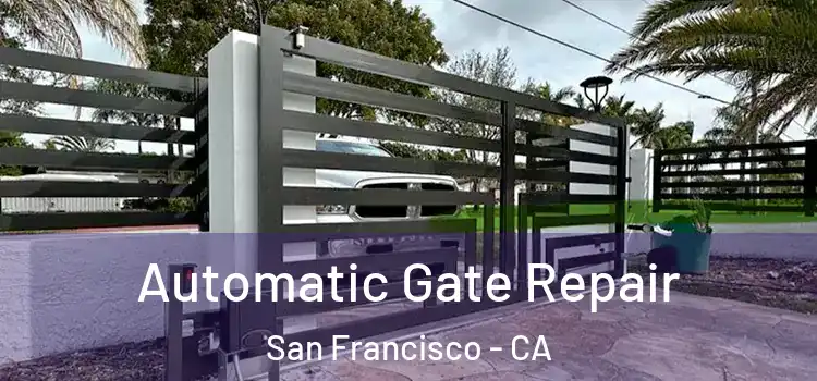  Automatic Gate Repair San Francisco - CA