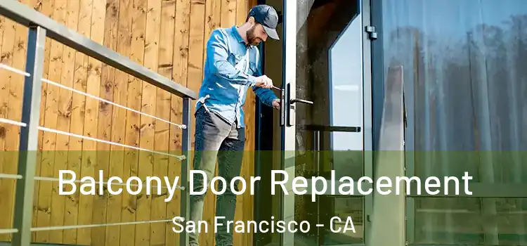  Balcony Door Replacement San Francisco - CA