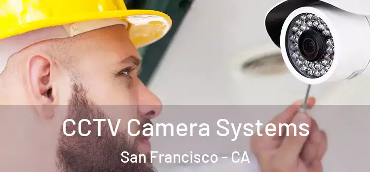  CCTV Camera Systems San Francisco - CA