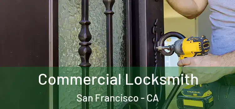 Commercial Locksmith San Francisco - CA