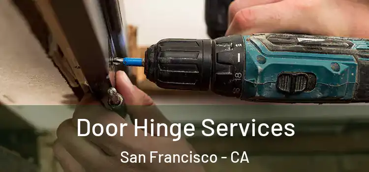  Door Hinge Services San Francisco - CA