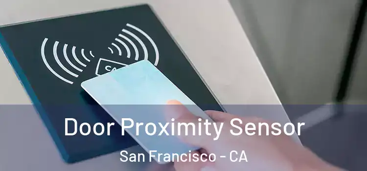 Door Proximity Sensor San Francisco - CA
