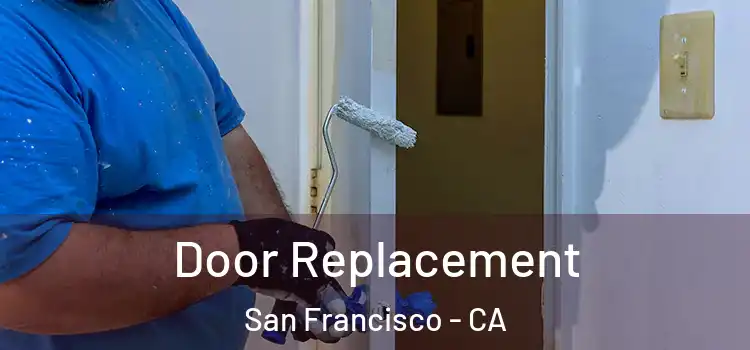  Door Replacement San Francisco - CA