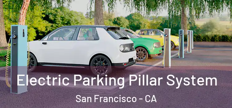 Electric Parking Pillar System San Francisco - CA