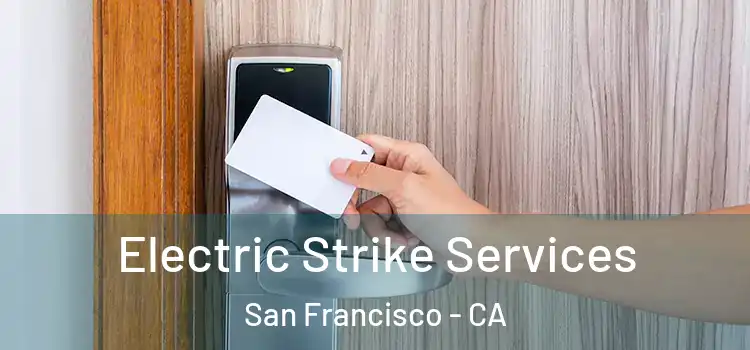 Electric Strike Services San Francisco - CA