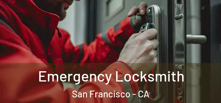 Emergency Locksmith San Francisco - CA