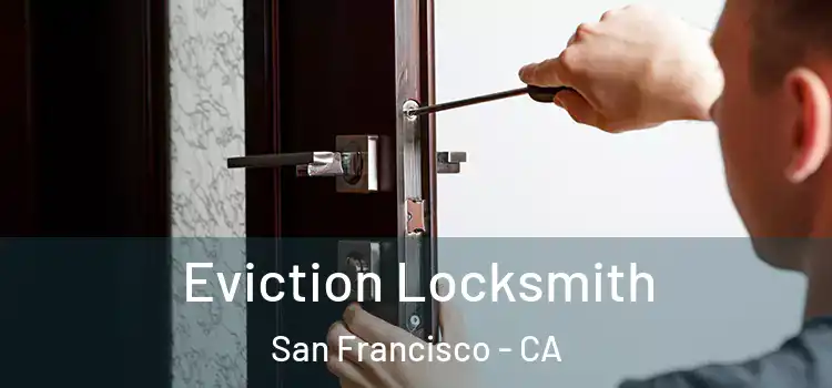 Eviction Locksmith San Francisco - CA
