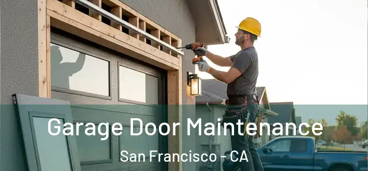 Garage Door Maintenance San Francisco - CA
