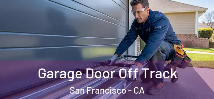  Garage Door Off Track San Francisco - CA