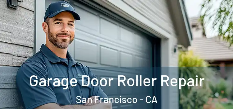  Garage Door Roller Repair San Francisco - CA