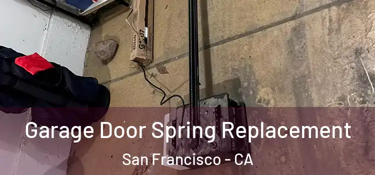  Garage Door Spring Replacement San Francisco - CA