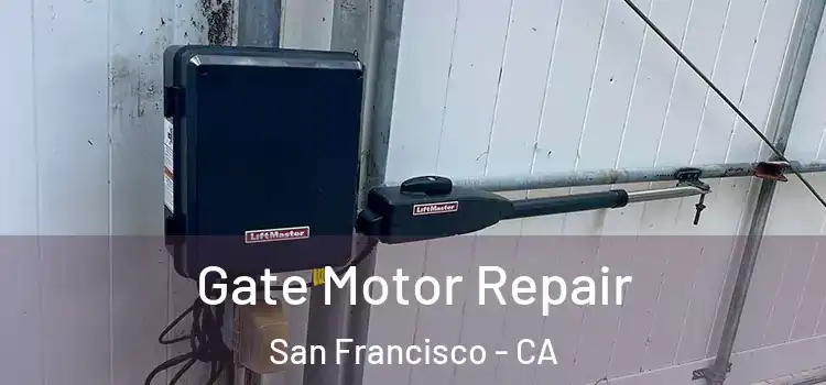  Gate Motor Repair San Francisco - CA
