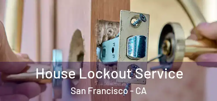 House Lockout Service San Francisco - CA