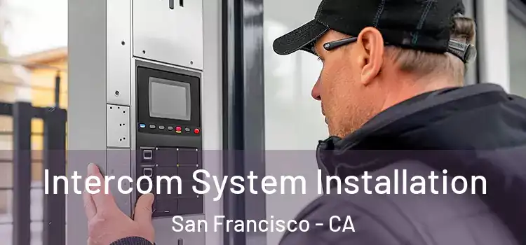  Intercom System Installation San Francisco - CA