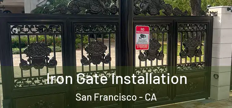 Iron Gate Installation San Francisco - CA