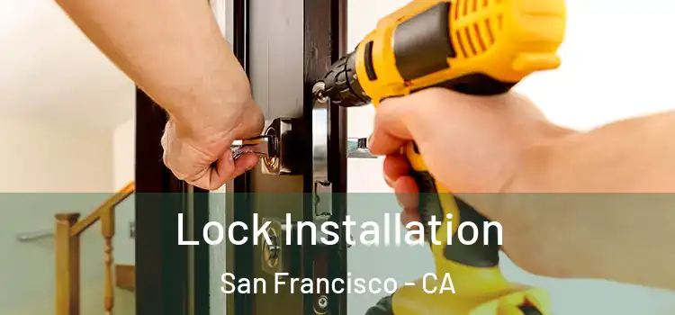  Lock Installation San Francisco - CA