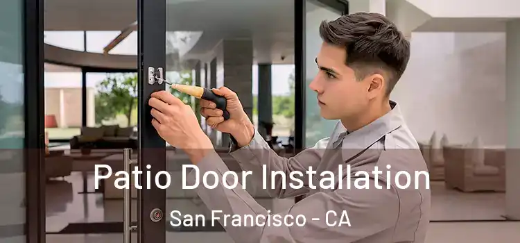 Patio Door Installation San Francisco - CA