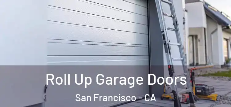  Roll Up Garage Doors San Francisco - CA