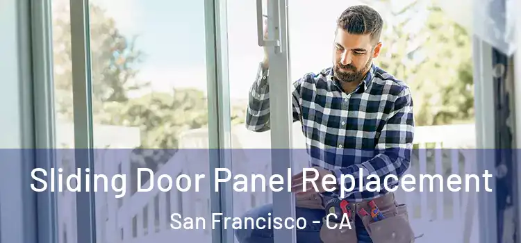  Sliding Door Panel Replacement San Francisco - CA